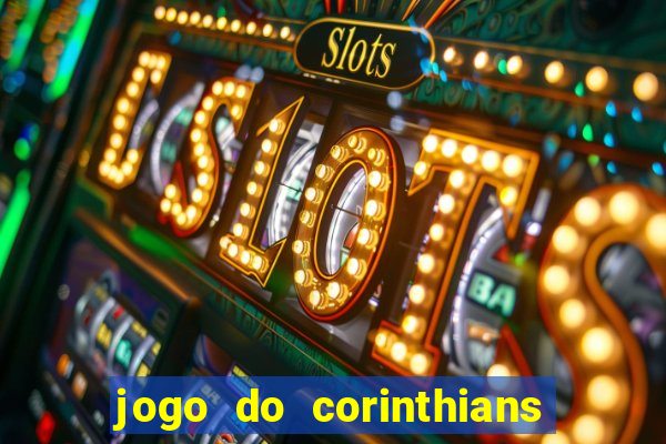 jogo do corinthians ao vivo multicanal